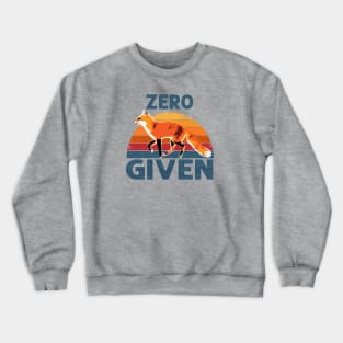 zero fox given Crewneck Sweatshirt